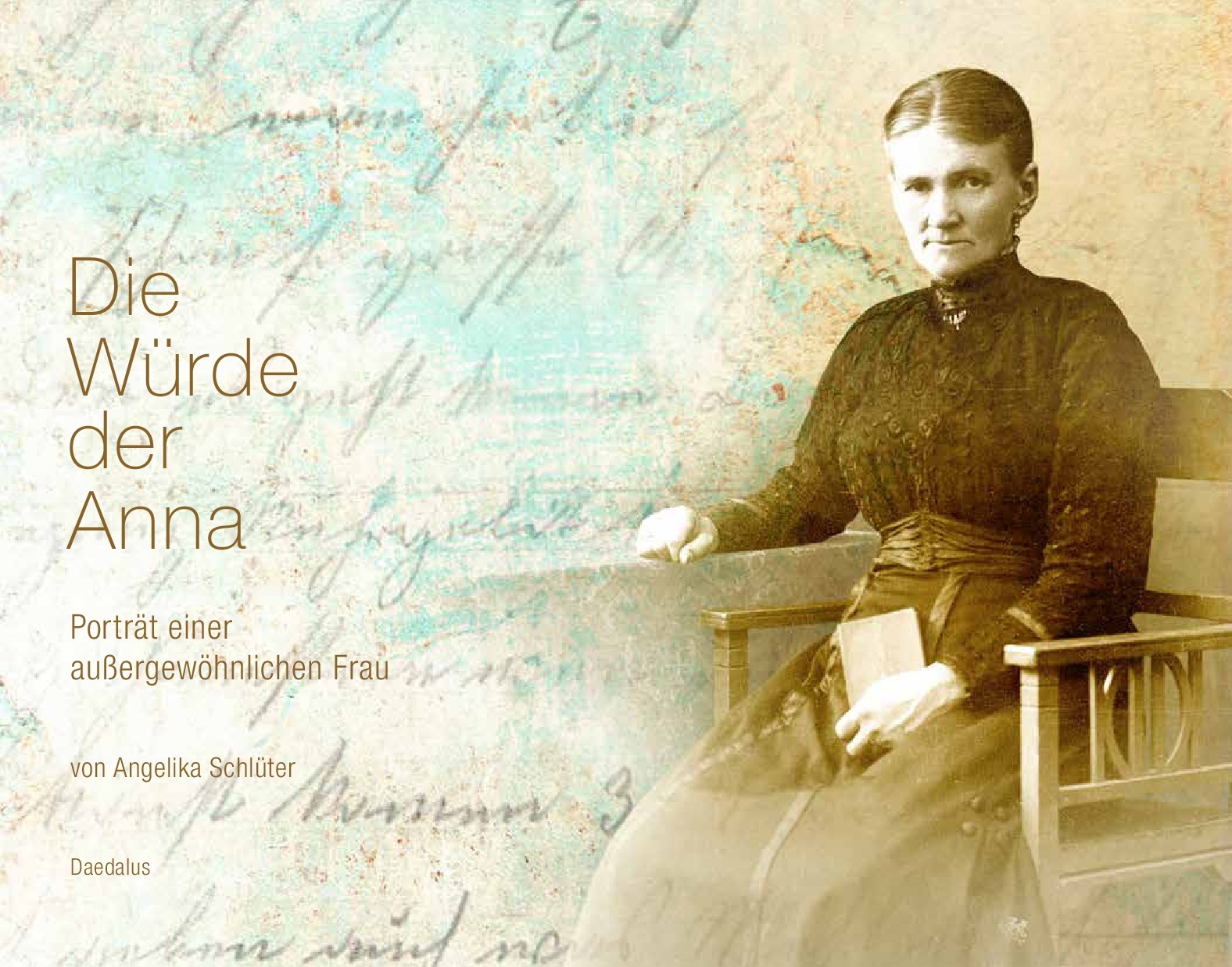 Die Würde der Anna. Portrait eine außergewöhnlichen Frau Daedalus